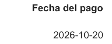Detalle real del comprobante: fecha del pago 2026-10-20.